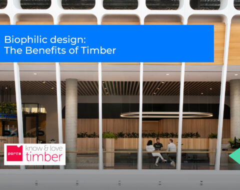 Biophilic Design and the Benefits of Timber