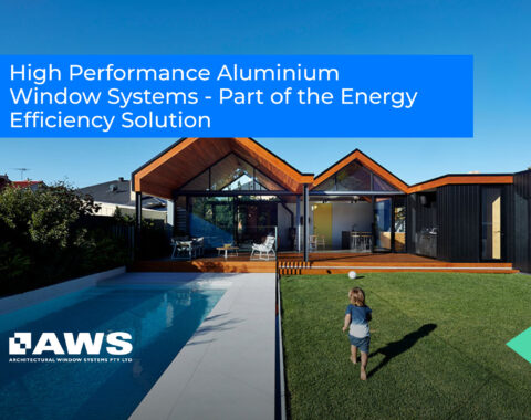 High Performance Aluminium Window Systems – Part of the Energy Efficiency Solution