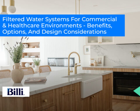 Filtered Water Systems For Commercial & Healthcare Environments – Benefits, Options, And Design Considerations