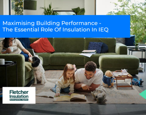 Maximising Building Performance – The Essential Role Of Insulation In IEQ