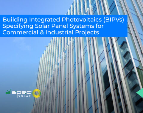 Building integrated photovoltaics (BIPVs): Specifying solar panel systems for commercial & industrial projects