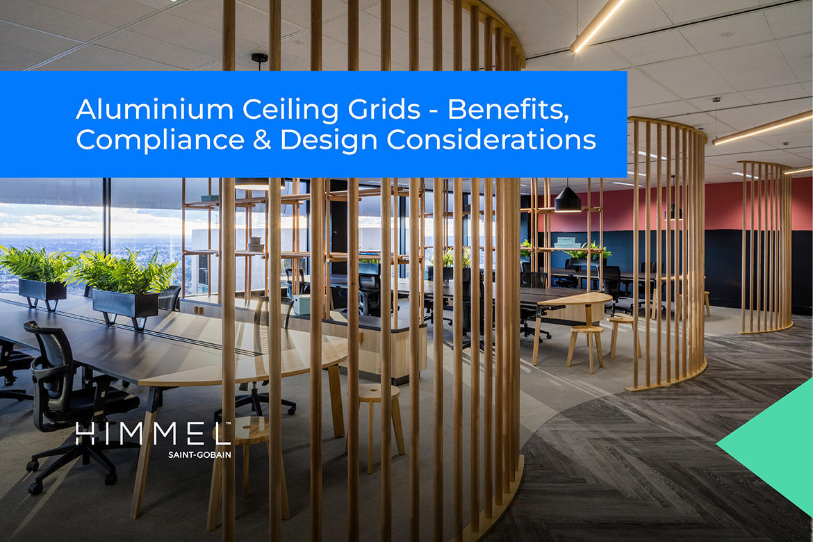 Aluminium Ceiling Grids – Benefits, Compliance & Design Considerations