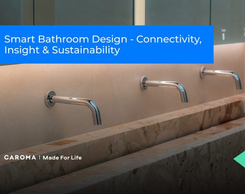 Smart Bathroom Design – Connectivity, Insight & Sustainability