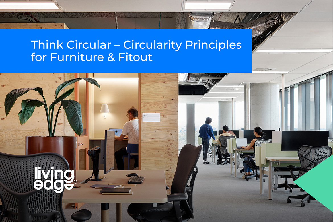 Think Circular – Circularity Principles for Furniture & Fitout