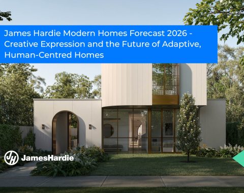 James Hardie Modern Homes Forecast 2026: Creative Expression and the Future of Adaptive, Human-Centred Homes
