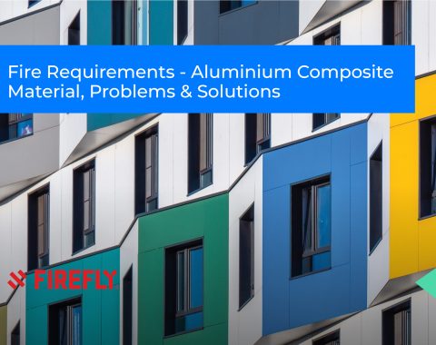 Fire Requirements – Aluminium Composite Material, Problems & Solutions